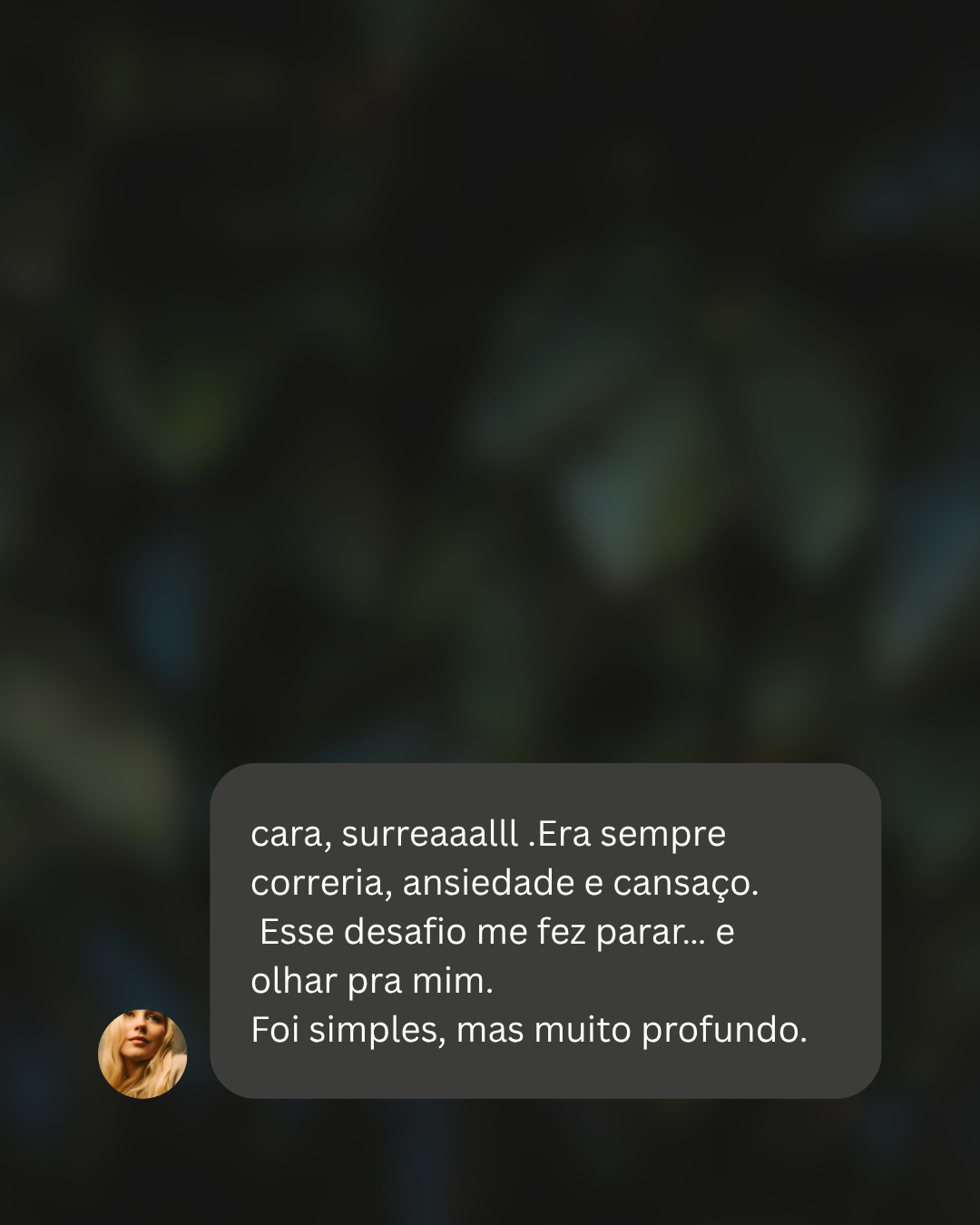 Eu não imaginava que precisava tanto disso. (1)