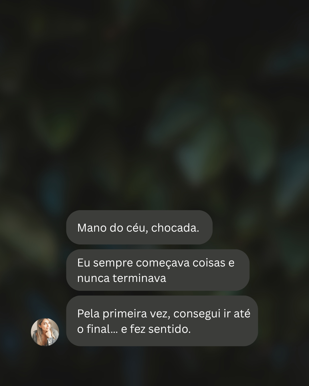 Eu não imaginava que precisava tanto disso. (3)